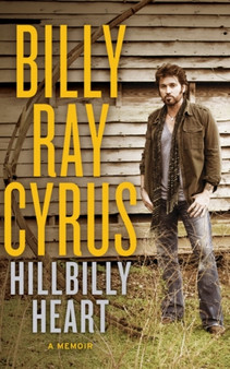Hillbilly Heart : A Memoir by Billy Ray Cyrus - Paperback