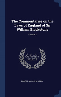 The Commentaries on the Laws of England of Sir William Blackstone; Volume 2