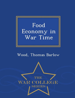 Food Economy in War Time - War College Series