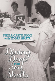 Diving Deep for Sea Shells by Stella Castellucci - Hardback