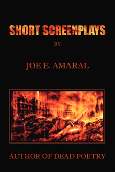 Short Screenplays by Joe E. Amaral - Paperback