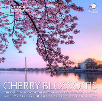 Cherry Blossoms : The Official Book of the National Cherry Blossom Festival by Ann McClellan - Paperback