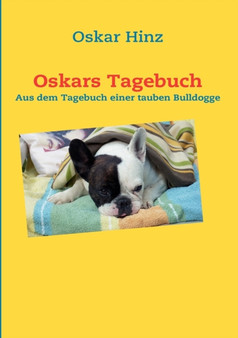 Oskars Tagebuch : Aus dem Tagebuch einer tauben Bulldogge by Oskar Hinz - Paperback