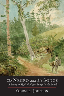 The Negro and His Songs : A Study of Typical Negro Songs in the South by Howard W Odum - Paperback