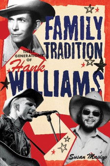 Family Tradition : Three Generations of Hank Williams by Susan Masino - Paperback