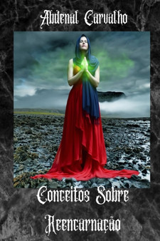Conceitos Sobre Reencarnacao by Abdenal Carvalho - Paperback