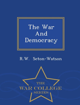 The War and Democracy - War College Series