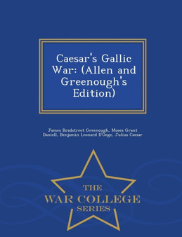 Caesar's Gallic War : (Allen and Greenough's Edition) - War College Series