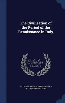 The Civilisation of the Period of the Renaissance in Italy