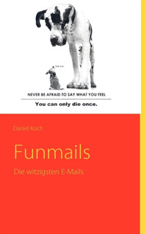 Funmails : Die witzigsten E-Mails by Daniel Koch - Paperback