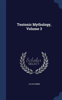 Teutonic Mythology, Volume 3