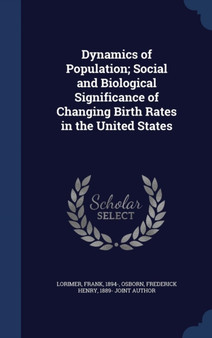 Dynamics of Population; Social and Biological Significance of Changing Birth Rates in the United States