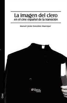 La Imagen del Clero En El Cine Espanol de La Transicion by Manuel Jesus Gonzalez Manrique - Paperback