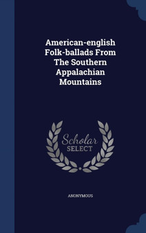American-english Folk-ballads From The Southern Appalachian Mountains