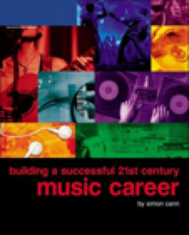 Building a Successful 21st Century Music Career by Simon Cann - Paperback