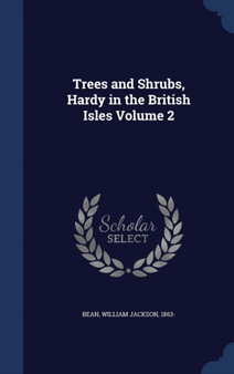 Trees and Shrubs, Hardy in the British Isles Volume 2