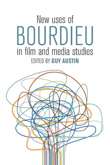 New Uses of Bourdieu in Film and Media Studies by Guy Austin - Paperback