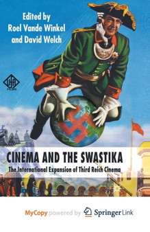 Cinema and the Swastika : The International Expansion of Third Reich Cinema