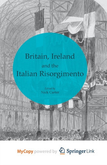 Britain, Ireland and the Italian Risorgimento