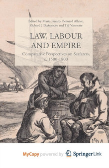 Law, Labour, and Empire : Comparative Perspectives on Seafarers, c. 1500-1800