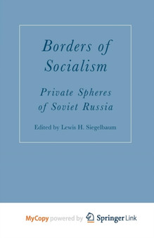 Borders of Socialism : Private Spheres of Soviet Russia