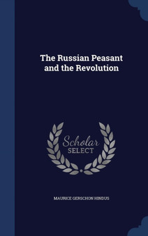 The Russian Peasant and the Revolution