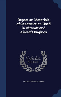 Report on Materials of Construction Used in Aircraft and Aircraft Engines