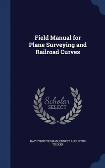 Field Manual for Plane Surveying and Railroad Curves