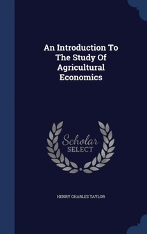 An Introduction To The Study Of Agricultural Economics