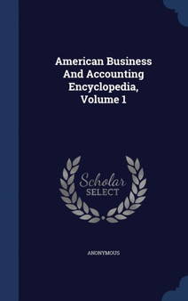 American Business And Accounting Encyclopedia, Volume 1