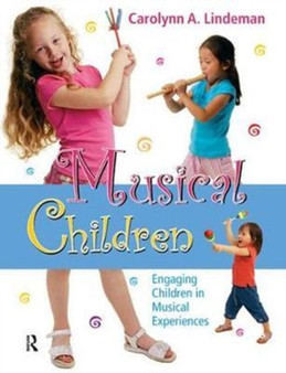 Musical Children, with CD : Engaging Children in Musical Experiences by Carolynn Lindeman - Hardback