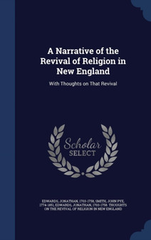 A Narrative of the Revival of Religion in New England : With Thoughts on That Revival