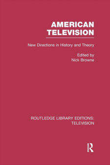American Television : New Directions in History and Theory by Nick Browne - Paperback