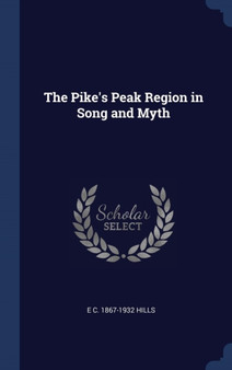 The Pike's Peak Region in Song and Myth