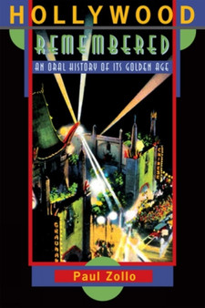 Hollywood Remembered : An Oral History of Its Golden Age by Paul Zollo - Paperback