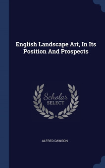 English Landscape Art, In Its Position And Prospects