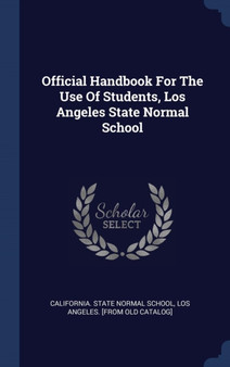 Official Handbook For The Use Of Students, Los Angeles State Normal School