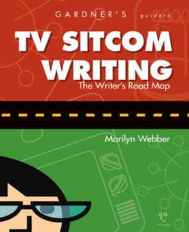 Gardner's Guide to TV Sitcom Writing by Marilyn Webber - Paperback