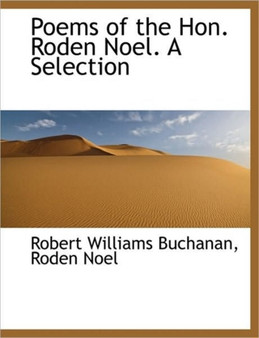 Poems of the Hon. Roden Noel. a Selection