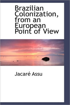 Brazilian Colonization, from an European Point of View