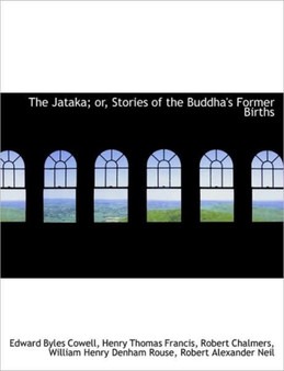 The Jataka; Or, Stories of the Buddha's Former Births