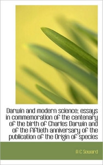 Darwin and Modern Science; Essays in Commemoration of the Centenary of the Birth of Charles Darwin a