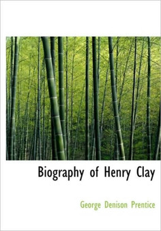 Biography of Henry Clay
