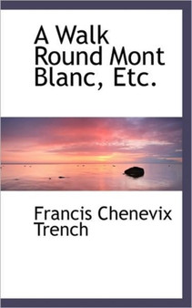 A Walk Round Mont Blanc, Etc.
