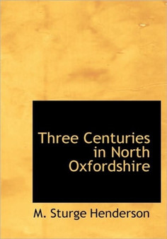 Three Centuries in North Oxfordshire