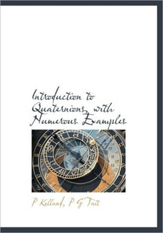 Introduction to Quaternions, with Numerous Examples