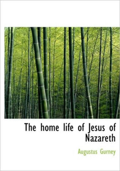 The Home Life of Jesus of Nazareth