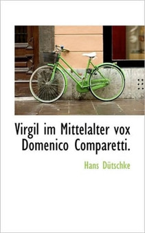 Virgil Im Mittelalter Vox Domenico Comparetti.