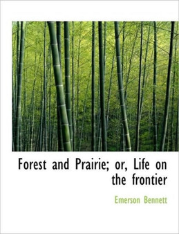Forest and Prairie; Or, Life on the Frontier