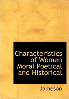 Characteristics of Women Moral Poetical and Historical